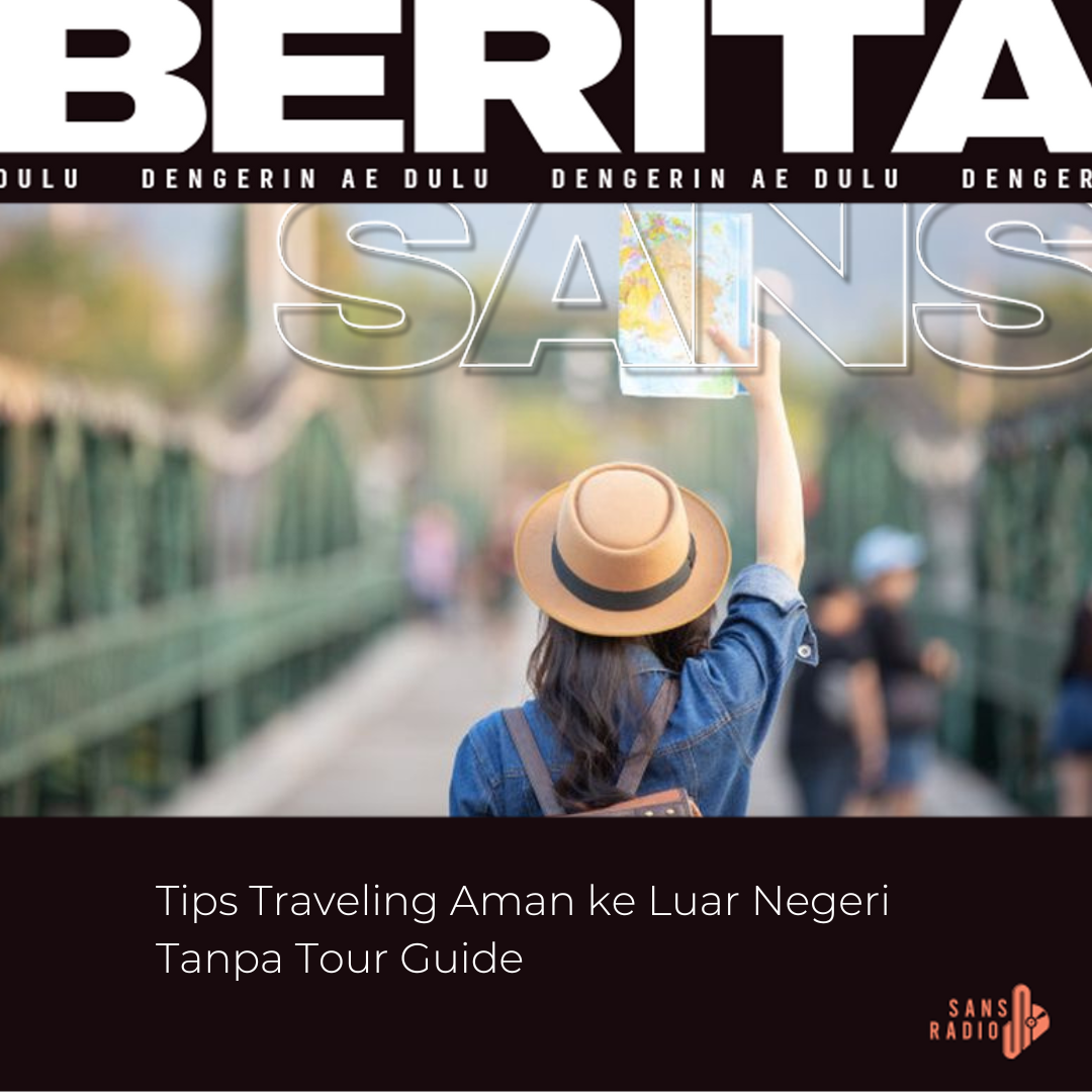 Tips Traveling ke Luar Negeri Tanpa Tour Guide