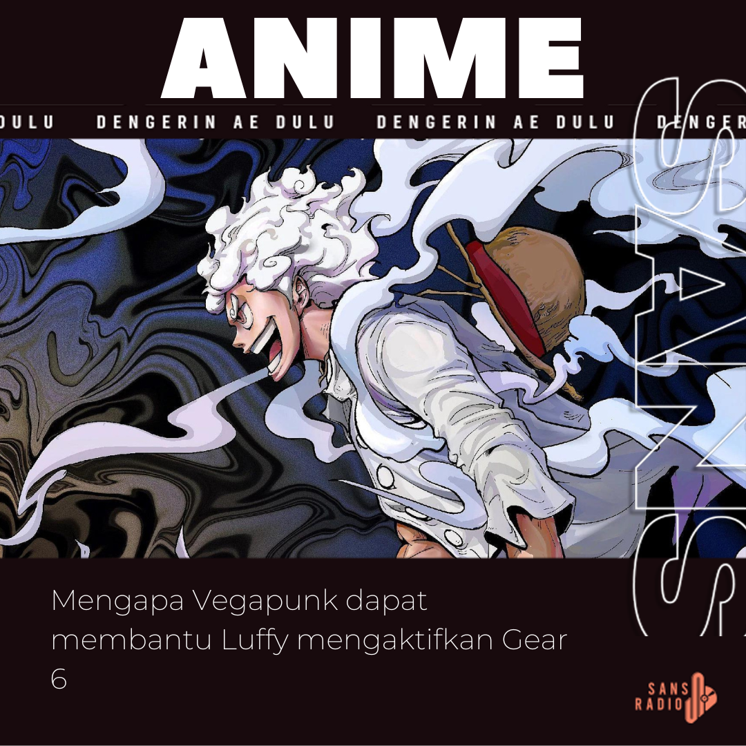 Mengapa Vegapunk dapat membantu Luffy mengaktifkan Gear 6