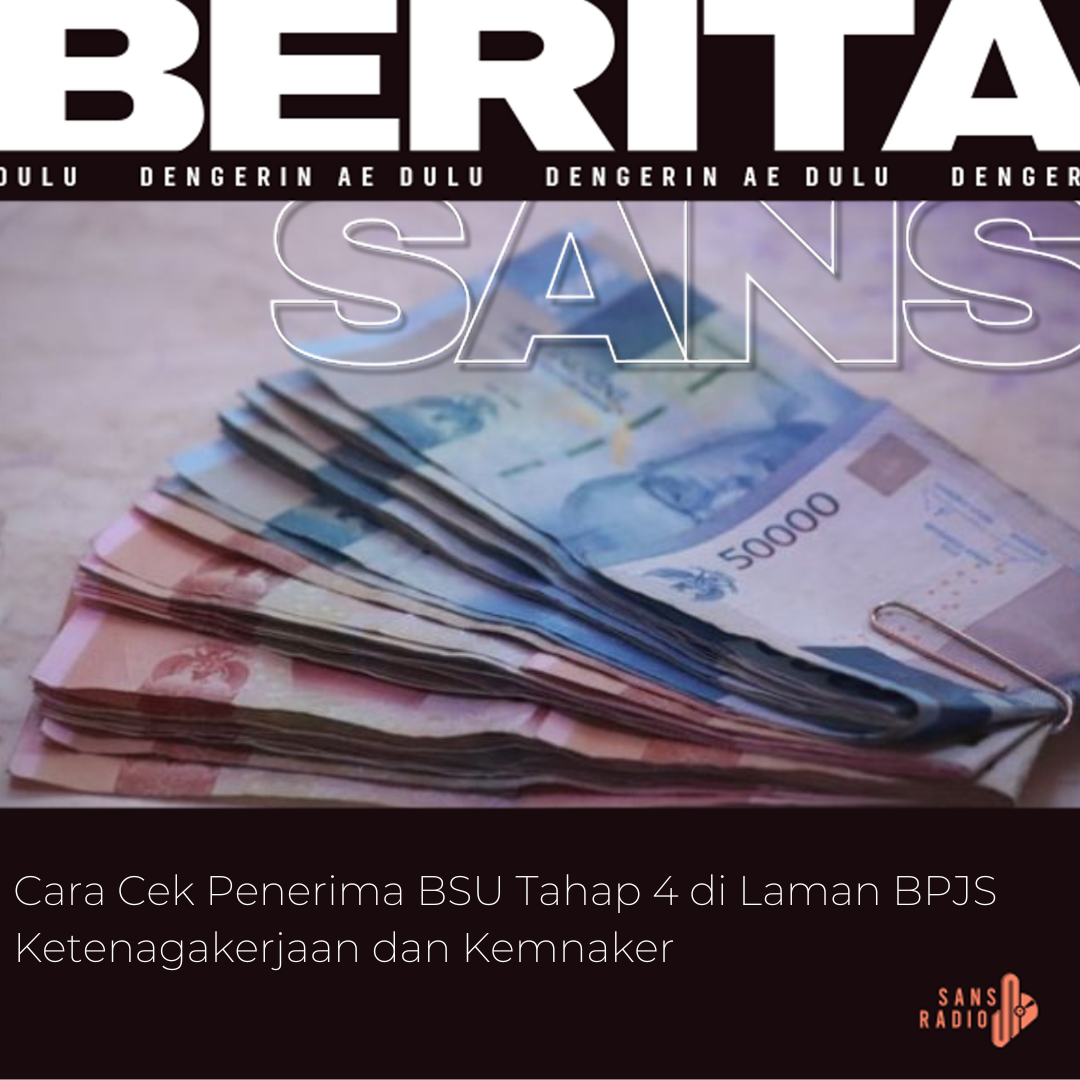 Cara Cek Penerima BSU Tahap 4 di Halaman BPJS Ketenagakerjaan dan Kemnaker