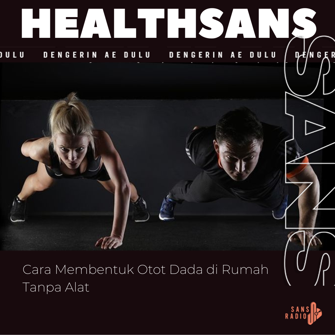 Cara Membentuk Otot Dada di Rumah Tanpa Alat